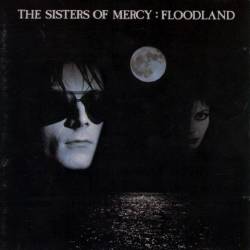 The Sisters Of Mercy : Floodland